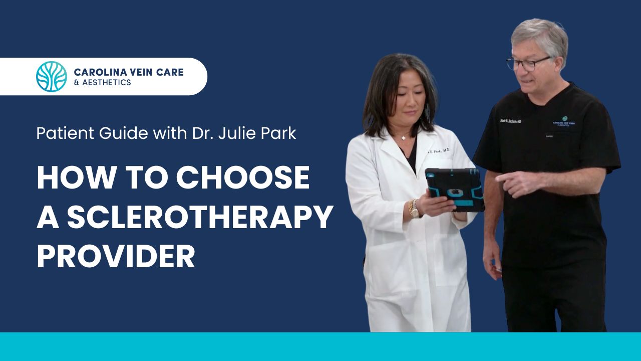 How To Choose a Sclerotherapy Provider by Dr. Julie Park CVC